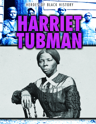 Harriet Tubman (Heroes of Black History) Cover Image