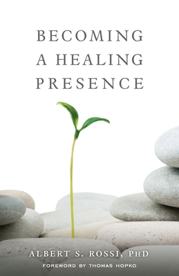 Becoming a Healing Presence By Albert S. Rossi Cover Image