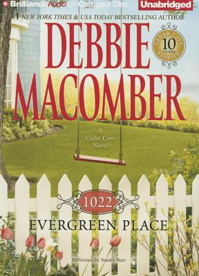 1022 Evergreen Place (Cedar Cove #10) By Debbie Macomber, Sandra Burr (Read by) Cover Image