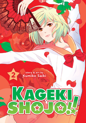 Kageki Shojo!! Vol. 2 By Kumiko Saiki Cover Image