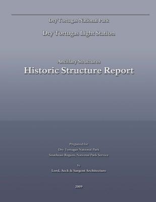 Dry Tortugas Light Station - Ancillary Structures Historic Structure Report Cover Image