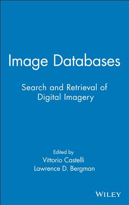 Image Databases: Search and Retrieval of Digital Imagery Cover Image