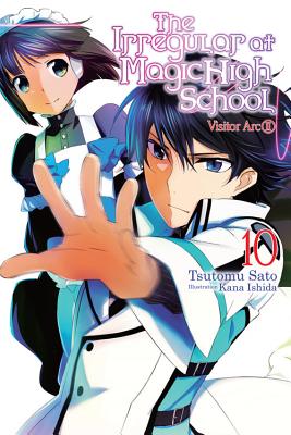 The Irregular at Magic High School, Vol. 10 (light novel): Visitor Arc, Part II By Tsutomu Sato, Kana Ishida (By (artist)) Cover Image
