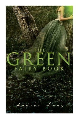 The Green Fairy Book: 42 Traditional Stories & Fairly Tales Cover Image