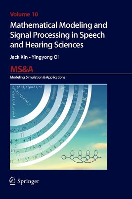 Mathematical Modeling and Signal Processing in Speech and Hearing Sciences (MS&A #10)