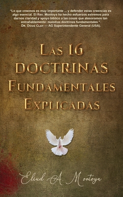 Las 16 doctrinas fundamentales explicadas: 3ra. Ed. Cover Image