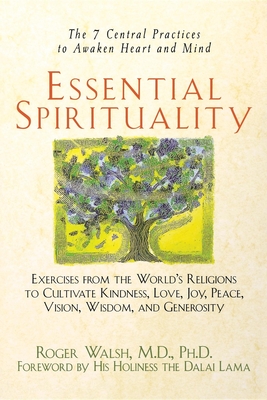 Essential Spirituality: The 7 Central Practices to Awaken Heart and Mind Cover Image