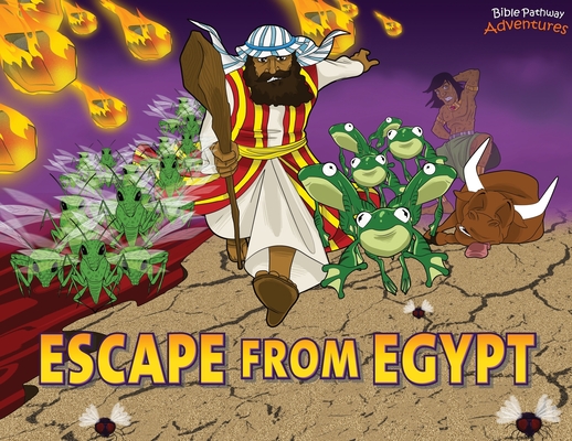 Escape from Egypt: Moses and the Ten Plagues (Defenders of the Faith #1) By Bible Pathway Adventures (Created by), Pip Reid Cover Image
