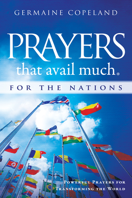 Prayers That Avail Much for the Nations: Powerful Prayers for Transforming the World Cover Image