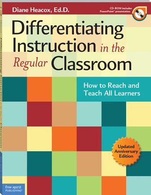 Differentiating Instruction in the Regular Classroom: How to Reach and Teach All Learners (Updated Anniversary Edition) (Free Spirit Professional™) By Diane Heacox, Ed.D. Cover Image