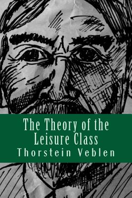 The Theory of the Leisure Class (Paperback) | Hooked