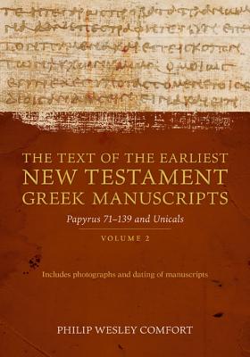 The Text of the Earliest New Testament Greek Manuscripts: Volume 2, Papyri 75--139 and Uncials Cover Image