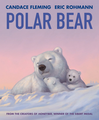 Polar Bear By Candace Fleming, Eric Rohmann (Illustrator) Cover Image