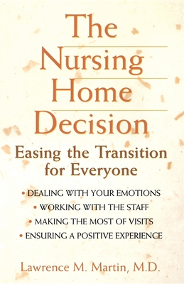 The Nursing Home Decision: Easing the Transition for Everyone Cover Image