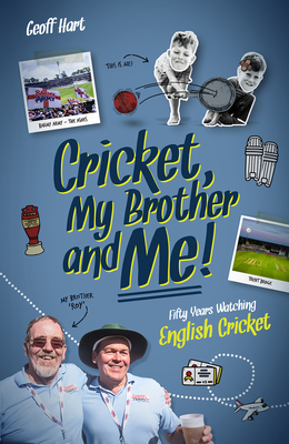 Cricket, My Brother and Me: Fifty Years Watching English Cover Image