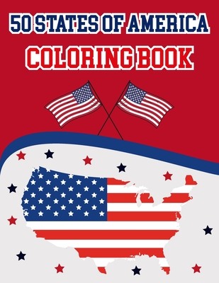 50 States Of America Coloring Book: The 50 States Maps Of United States America - Coloring Book Map of United States - 50 US States With History Facts Cover Image