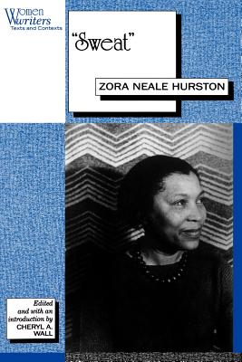 "Sweat": Written by Zora Neale Hurston (Women Writers: Texts and Contexts)