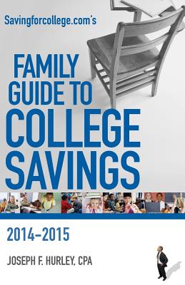 Savingforcollege.com's Family Guide to College Savings: 2014-2015 Edition Cover Image