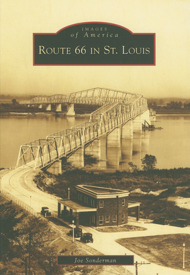 Route 66 in St. Louis (Images of America (Arcadia Publishing)) By Joe Sonderman Cover Image
