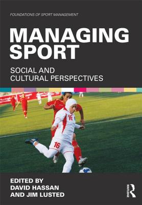 Managing Sport: Social and Cultural Perspectives (Foundations of Sport Management)