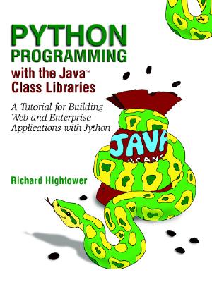 Python Programming with the Java Class Libraries: A Tutorial for Building  Web and Enterprise Applications with Jython (Paperback) | Books and Crannies