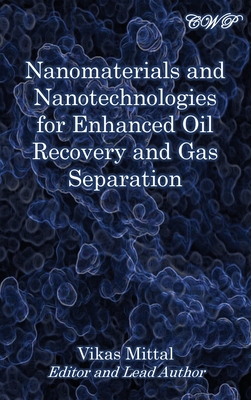 Nanomaterials and Nanotechnologies for Enhanced Oil Recovery and Gas Separation Cover Image