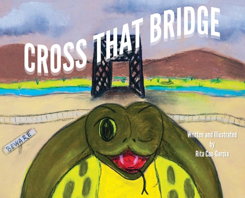 Cross That Bridge By Rita Cao-Garcia Cover Image