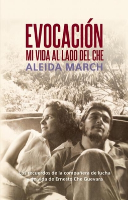 Evocación: Mi Vida Al Lado del Che (Centro de Estudios Che Guevara) Cover Image