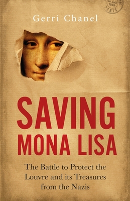 Saving Mona Lisa: The Battle to Protect the Louvre and its Treasures from the Nazis Cover Image