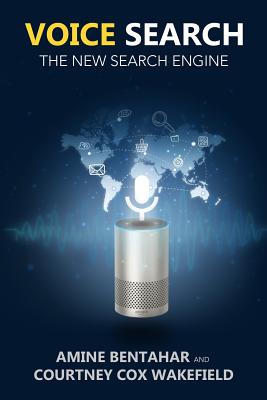 Voice Search: The New Search Engine By Courtney Cox Wakefield, Amine Bentahar Cover Image