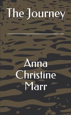 The Journey By Anna Christine Marr Cover Image