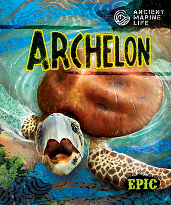 Archelon By Kate Moening, Mat Edwards (Illustrator) Cover Image