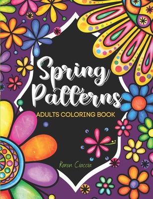 Spring Patterns: Adult coloring book