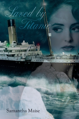 Saved by Titanic By Samantha Maise Cover Image