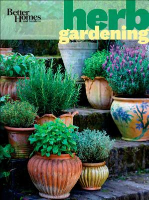 Better Homes and Gardens Herb Gardening (Better Homes and Gardens Gardening) Cover Image