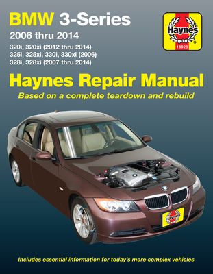 BMW 3-Series 2006 thru 2014 320i/320xi (12-14),325i/325xi/330i/330xi (06), 328i/328xi (07-14) Haynes Repair Manual: 320i, 320xi (2012 thru 2014), 325i, 325xi, 330i, 330xi (2006), 328i, 328xi (2007 thru 2014)