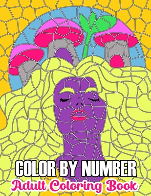 Download Color By Number Adult Coloring Book Fun Easy And Relaxing Coloring Pages Color By Number Coloring Books For Adults Paperback Vroman S Bookstore