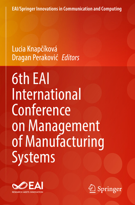 6th Eai International Conference on Management of Manufacturing Systems (Eai/Springer Innovations in Communication and Computing) Cover Image