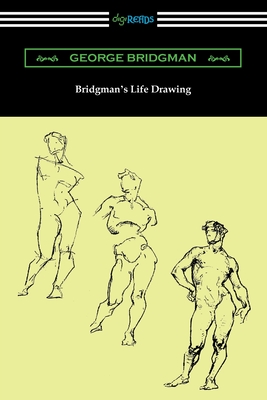 Bridgman's Life Drawing By George Bridgman Cover Image