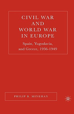 Civil War and World War in Europe: Spain, Yugoslavia, and Greece