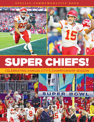 Super Chiefs - Celebrating Another Kansas City Championship By Kci Sports Publishing Cover Image
