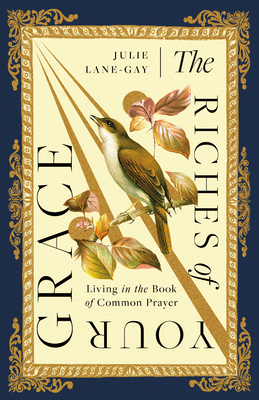 The Riches of Your Grace: Living in the Book of Common Prayer Cover Image