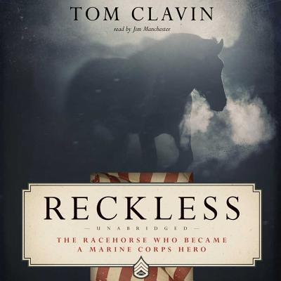 Reckless Lib/E: The Racehorse Who Became a Marine Corps Hero Cover Image