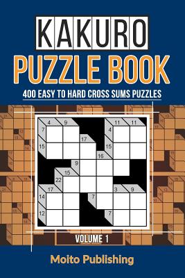 kakuro puzzle book 400 easy to hard cross sums puzzles paperback politics and prose bookstore