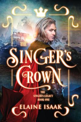 The Singer's Crown: The Author's Cut (The Singer's Legacy #1)