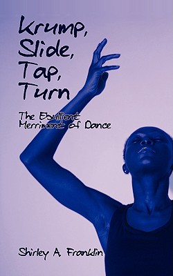 Krump, Slide, Tap, Turn: The Ebullient Merriment of Dance Cover Image
