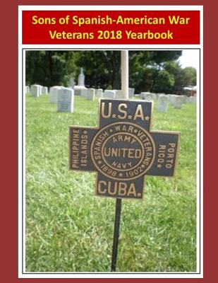 Sons of Spanish-American War Veterans: 2018 Yearbook By John Sims (Contribution by), Linda Dyer Craig, Emily Reed Cover Image