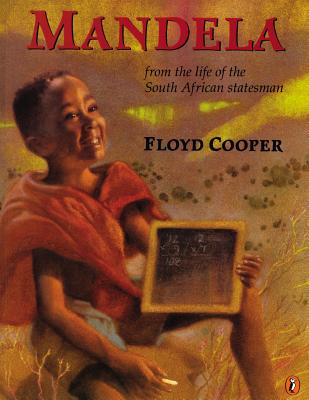 Mandela: From the Life of the South African Statesman By Floyd Cooper, Floyd Cooper (Illustrator) Cover Image