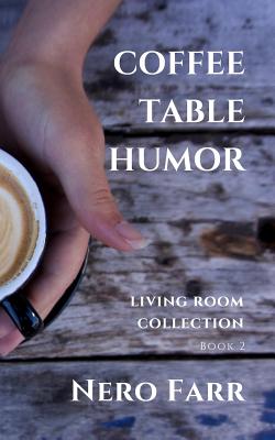 Coffee Table Humor: Book 2 By Nero Farr Cover Image