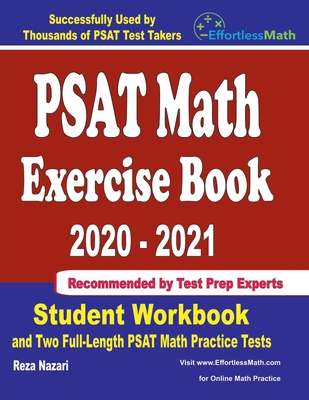 PSAT Math Exercise Book 2020-2021: Student Workbook and Two Full-Length PSAT Math Practice Tests By Reza Nazari Cover Image